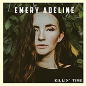 Emery Adeline Killin' Time Album Cover